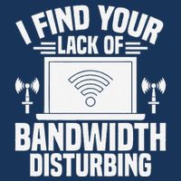 I Find Your Lack Of Bandwidth Disturbing. Network Admin Infant Baby Jersey Bodysuit