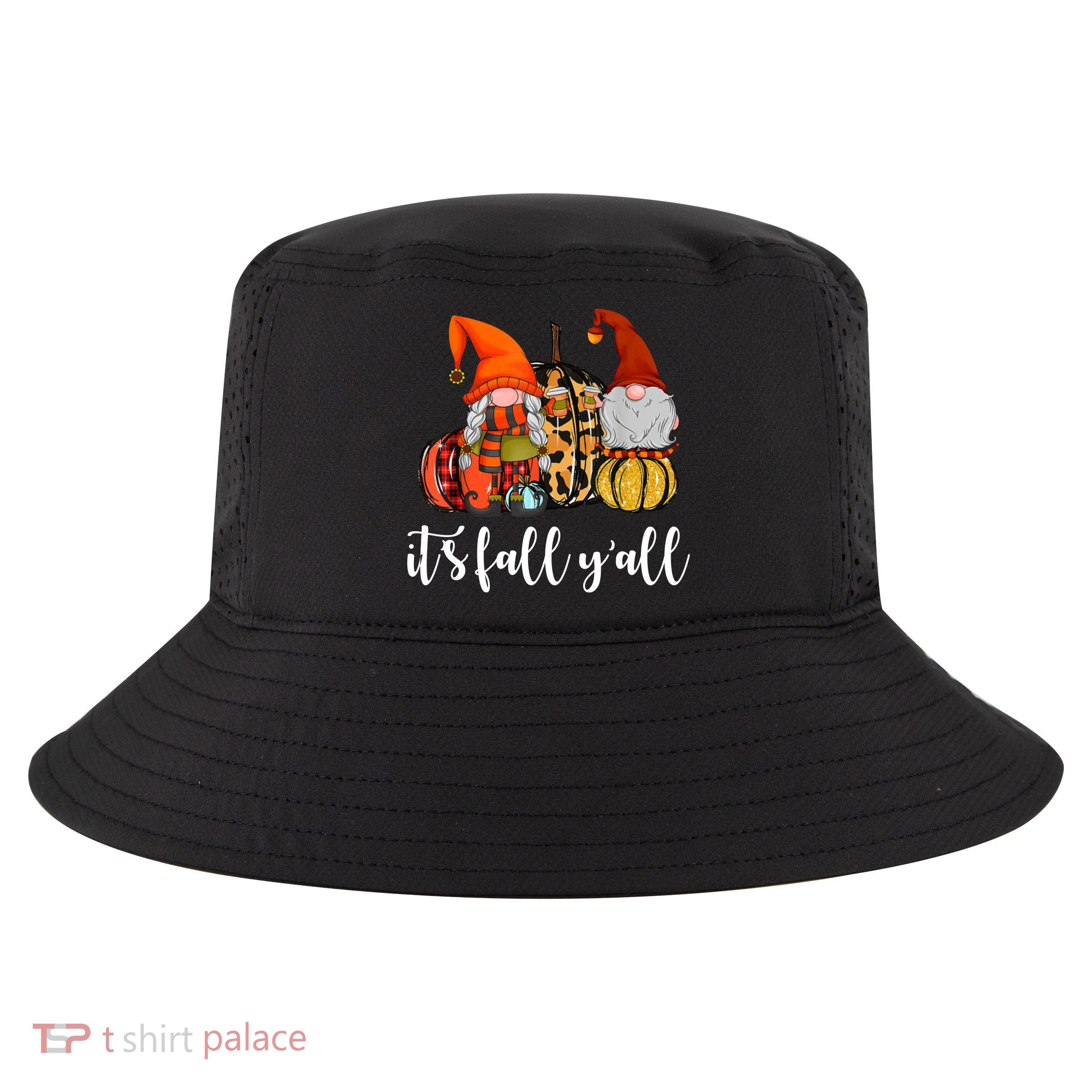 It's Fall Y'all Autumn Leaves Gnomes Fall Funny Cool Comfort Performance Bucket Hat