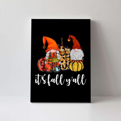 It's Fall Y'all Autumn Leaves Gnomes Fall Funny Canvas