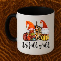 It's Fall Y'all Autumn Leaves Gnomes Fall Funny Mug