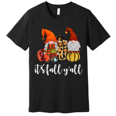 It's Fall Y'all Autumn Leaves Gnomes Fall Funny Premium T-Shirt