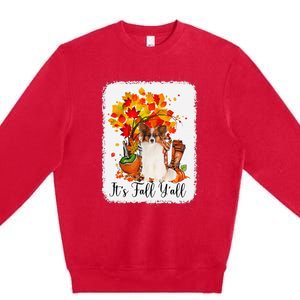 It's Fall Y'all Papillion Dog Halloween Thanksgiving Premium Crewneck Sweatshirt