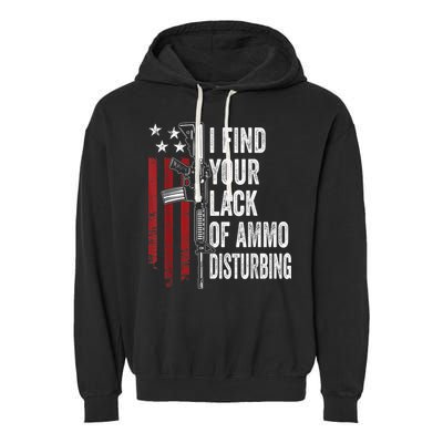 I Find Your Lack Of Ammo Disturbing Funny Gun Owner Joke Garment-Dyed Fleece Hoodie