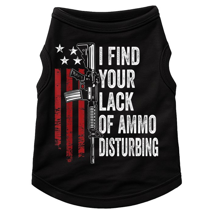 I Find Your Lack Of Ammo Disturbing Funny Gun Owner Joke Doggie Tank