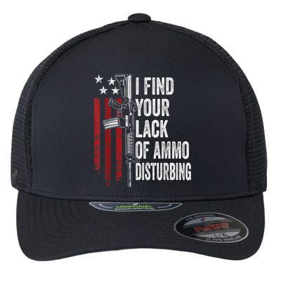 I Find Your Lack Of Ammo Disturbing Funny Gun Owner Joke Flexfit Unipanel Trucker Cap
