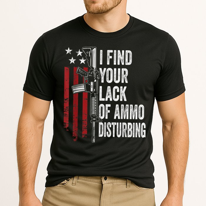 I Find Your Lack Of Ammo Disturbing Funny Gun Owner Joke Performance Shirt