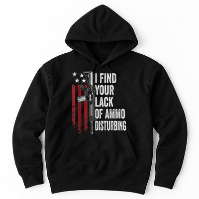 I Find Your Lack Of Ammo Disturbing Funny Gun Owner Joke Hoodie