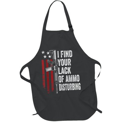 I Find Your Lack Of Ammo Disturbing Funny Gun Owner Joke Apron