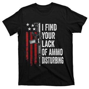 I Find Your Lack Of Ammo Disturbing Funny Gun Owner Joke T-Shirt