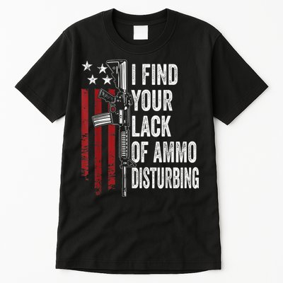 I Find Your Lack Of Ammo Disturbing Funny Gun Owner Joke Tall T-Shirt