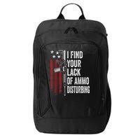 I Find Your Lack Of Ammo Disturbing Funny Gun Owner Joke City Backpack