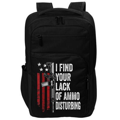 I Find Your Lack Of Ammo Disturbing Funny Gun Owner Joke Impact Tech Backpack
