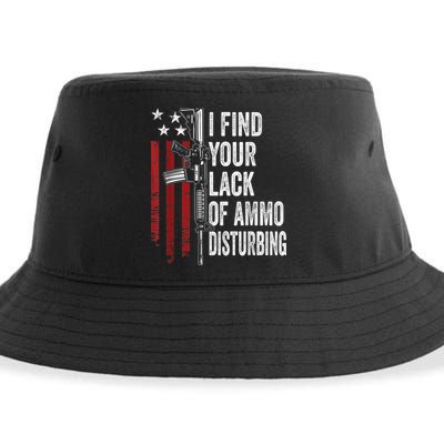 I Find Your Lack Of Ammo Disturbing Funny Gun Owner Joke Sustainable Bucket Hat
