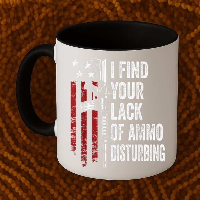 I Find Your Lack Of Ammo Disturbing Funny Gun Owner Joke Mug