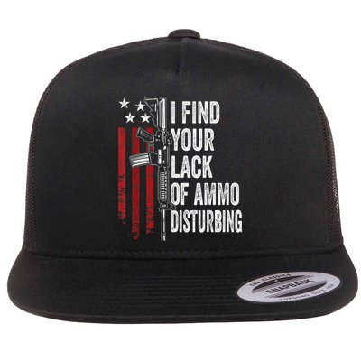 I Find Your Lack Of Ammo Disturbing Funny Gun Owner Joke Flatbill Hat