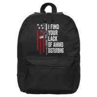 I Find Your Lack Of Ammo Disturbing Funny Gun Owner Joke 16 in Basic Backpack