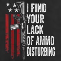 I Find Your Lack Of Ammo Disturbing Funny Gun Owner Joke 25L Jumbo Tote