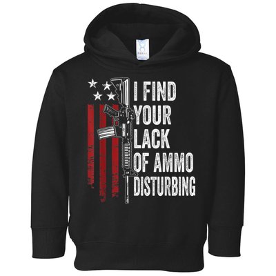 I Find Your Lack Of Ammo Disturbing Funny Gun Owner Joke Toddler Hoodie