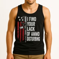 I Find Your Lack Of Ammo Disturbing Funny Gun Owner Joke Tank Top