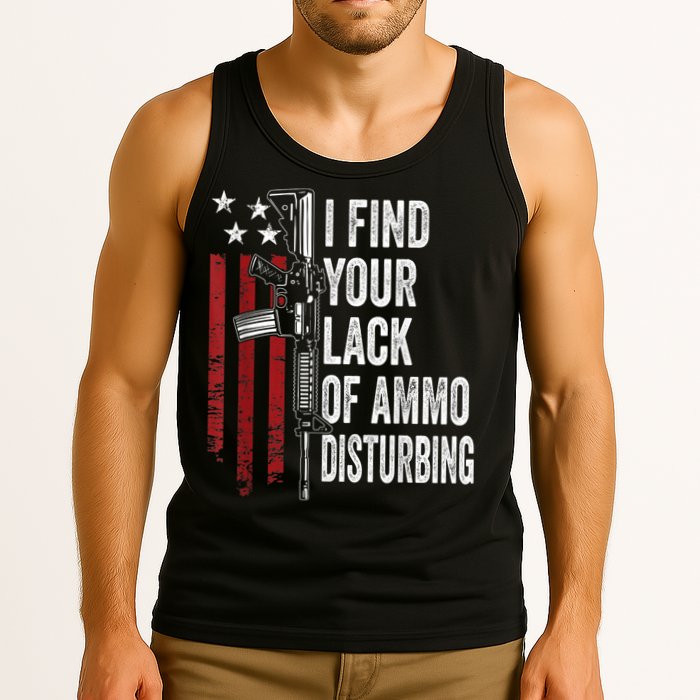 I Find Your Lack Of Ammo Disturbing Funny Gun Owner Joke Tank Top