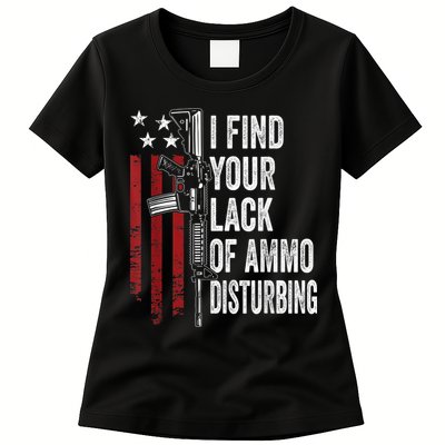 I Find Your Lack Of Ammo Disturbing Funny Gun Owner Joke Womens T-Shirt