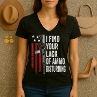 I Find Your Lack Of Ammo Disturbing Funny Gun Owner Joke Women's V-Neck T-Shirt