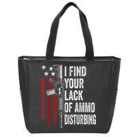 I Find Your Lack Of Ammo Disturbing Funny Gun Owner Joke Zip Tote Bag
