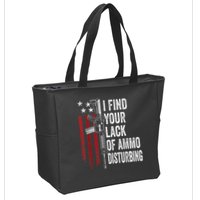 I Find Your Lack Of Ammo Disturbing Funny Gun Owner Joke Zip Tote Bag