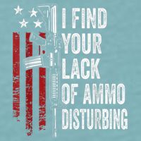 I Find Your Lack Of Ammo Disturbing Funny Gun Owner Joke Sueded Cloud Jersey T-Shirt