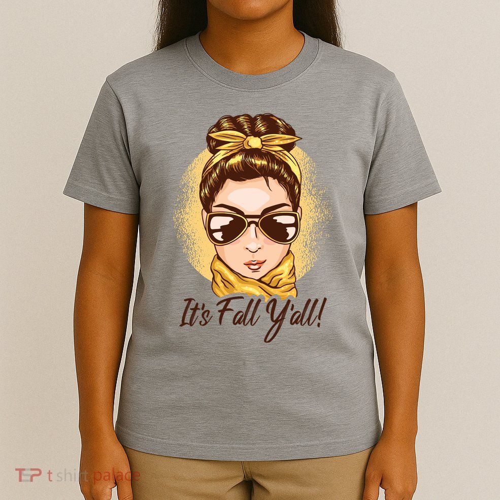 It's Fall Y'all Female Bun T-Shirt