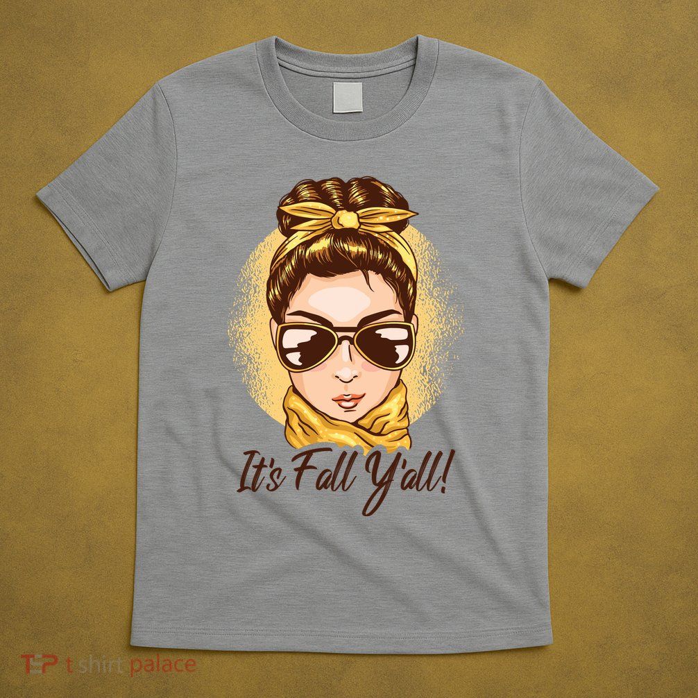 It's Fall Y'all Female Bun T-Shirt