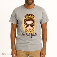 It's Fall Y'all Female Bun Tall T-Shirt