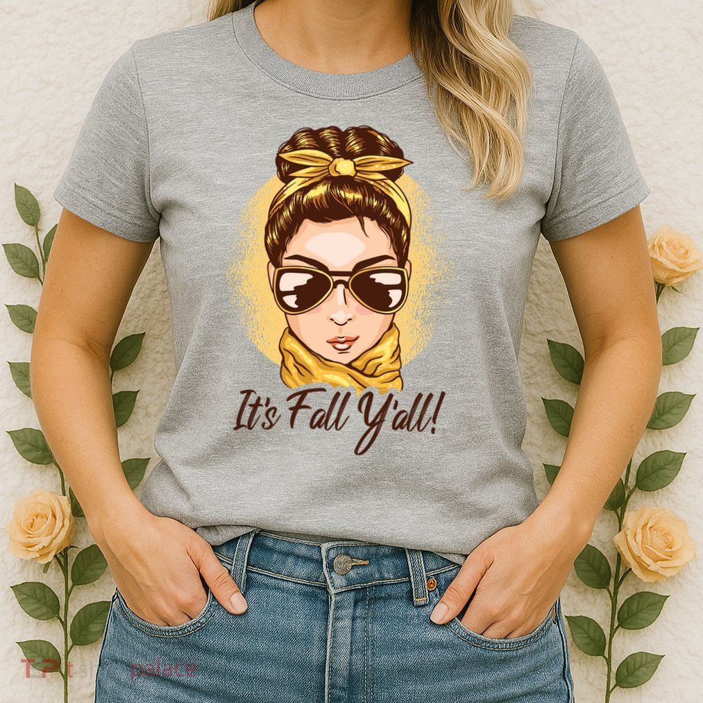 It's Fall Y'all Female Bun Womens T-Shirt