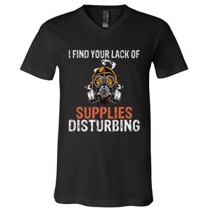 I Find Your Lack Of Supplies Disturbing Survival Prepping V-Neck T-Shirt