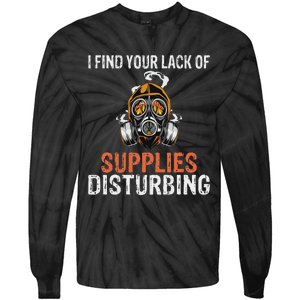 I Find Your Lack Of Supplies Disturbing Survival Prepping Tie-Dye Long Sleeve Shirt