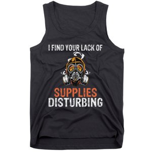 I Find Your Lack Of Supplies Disturbing Survival Prepping Tank Top