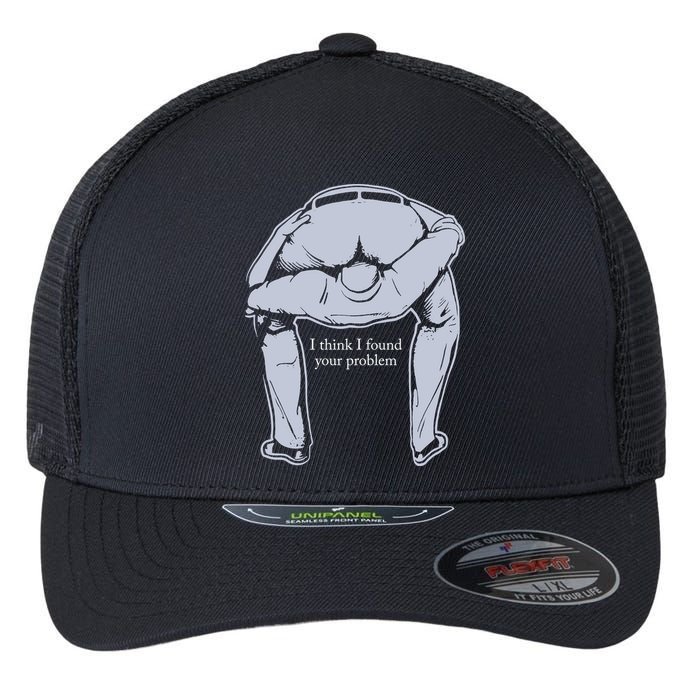 I Found Your Problem Funny Flexfit Unipanel Trucker Cap