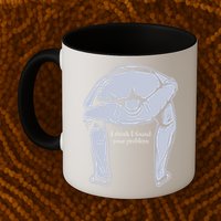 I Found Your Problem Funny Mug