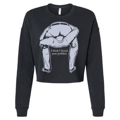 I Found Your Problem Funny Cropped Pullover Crew