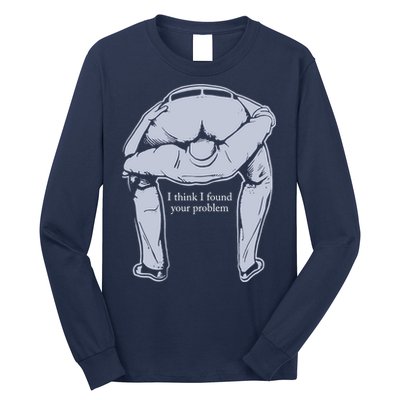 I Found Your Problem Funny Long Sleeve Shirt