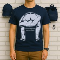 I Found Your Problem Funny T-Shirt
