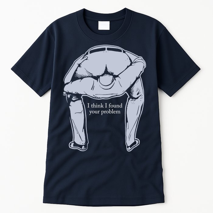 I Found Your Problem Funny Tall T-Shirt