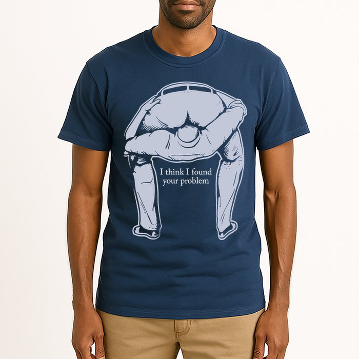 I Found Your Problem Funny Tall T-Shirt