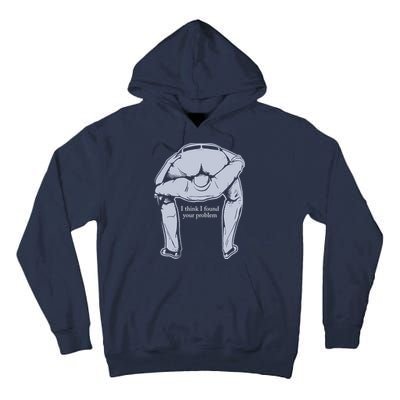 I Found Your Problem Funny Tall Hoodie