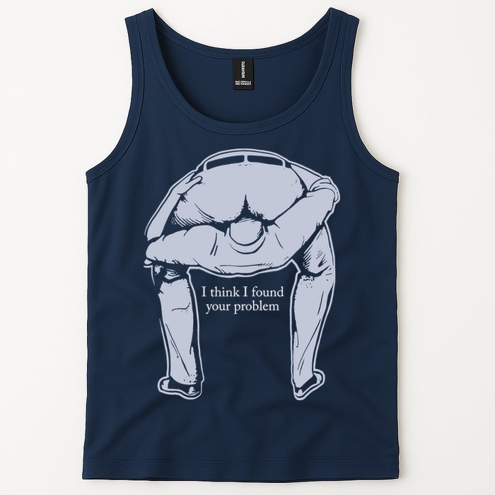 I Found Your Problem Funny Tank Top