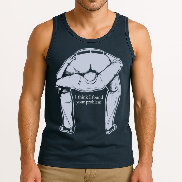 I Found Your Problem Funny Tank Top