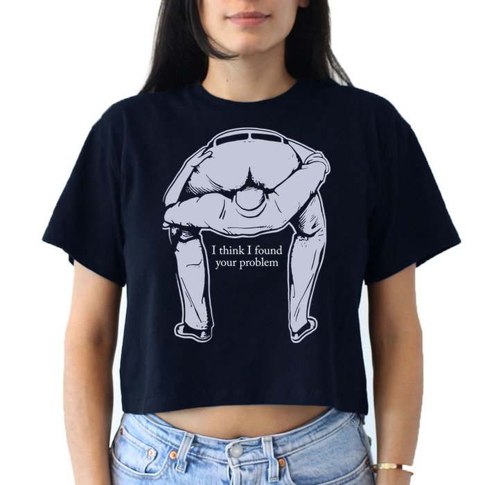 I Found Your Problem Funny Crop Top