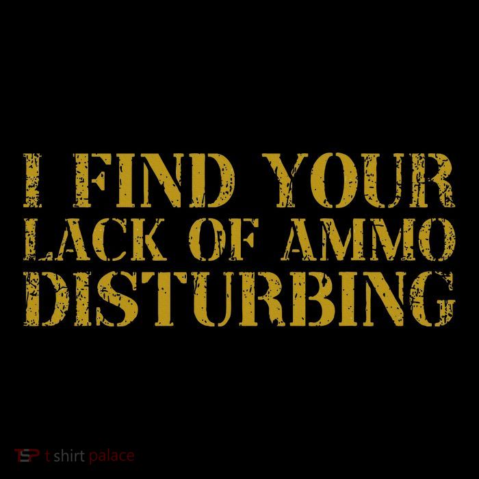I Find Your Lack Of Ammo Disturbing Prepper Button