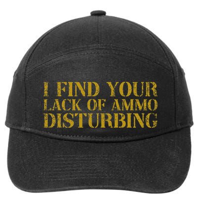 I Find Your Lack Of Ammo Disturbing Prepper 7-Panel Snapback Hat