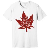 It's Fall Y'all Nature Lover Premium T-Shirt